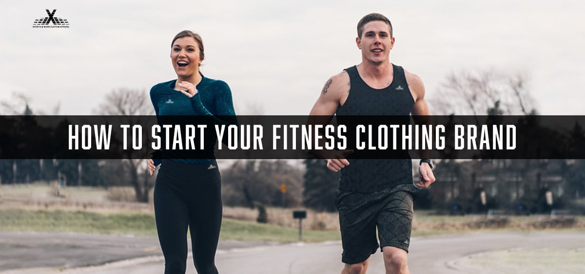 How to Start your Fitness Clothing Brand - blog.athleisurex.com