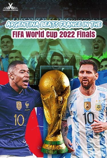 Argentina Beats France in the FIFA World Cup 2022 Finals